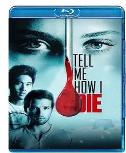 Tell Me How I Die (2016)