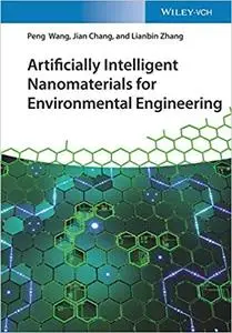 Artificially Intelligent Nanomaterials: For Environmental Engineering