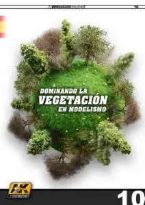 Dominando la Vegetación en Modelismo (AK Learning Series Vol. 10)