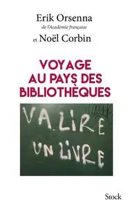 Erik Orsenna, Noël Corbin, "Voyage au pays des bibliothèques"