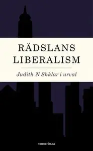 «Rädslans liberalism» by Judith N. Shklar