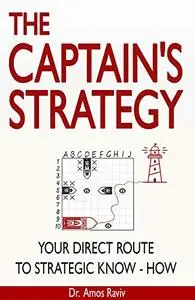 The Captain’s Strategy: Your Direct Route to Strategic Know-How