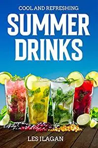 Cool and Refreshing Summer Drinks