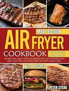 Air Fryer Cookbook 2023 Meat Edition