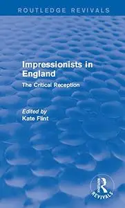 Impressionists in England: The critical reception