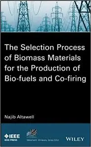 The Selection Process of Biomass Materials for the Production of Bio-Fuels and Co-firing (Repost)