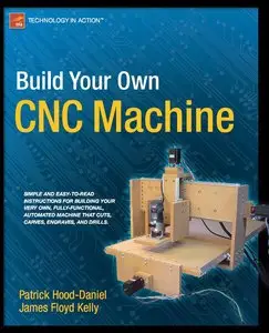 Build Your Own CNC Machine (Technology in Action) (Repost)