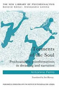 Torments of the Soul: Psychoanalytic transformations in dreaming and narration (repost)