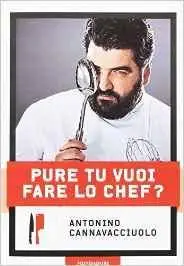Antonino Cannavacciuolo - Pure tu vuoi fare lo chef?