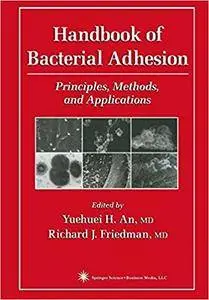 Handbook of Bacterial Adhesion: Principles, Methods, and Applications (Repost)