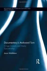 Documentary's Awkward Turn: Cringe Comedy and Media Spectatorship