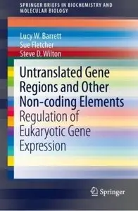 Untranslated Gene Regions and Other Non-coding Elements: Regulation of Eukaryotic Gene Expression [Repost]