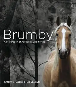 «Brumby» by Kathryn Massey,Mae Lee Sun
