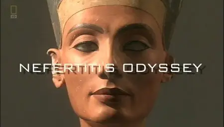 National Geographic - Nefertitis Odyssey