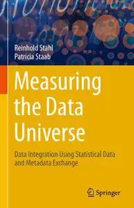 Measuring the Data Universe: Data Integration Using Statistical Data and Metadata Exchange (Repost)