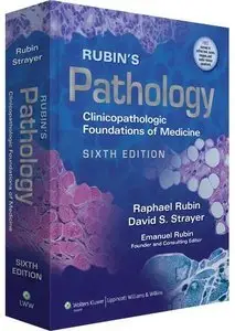 Rubin's Pathology: Clinicopathologic Foundations of Medicine, (6th Edition) (Repost)