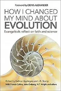 How I Changed My Mind About Evolution: Evangelicals Reflect on Faith and Science