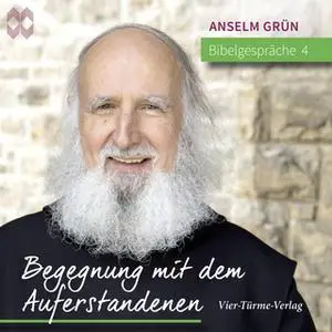 «Bibelgespräche 04: Begegnung mit dem Auferstandenen» by Anselm Grün