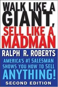 Walk Like a Giant, Sell Like a Madman: America's #1 Salesman Shows You How to Sell Anything, 2 edition