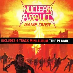 Nuclear Assault - Game Over + The Plague EP (1987) 