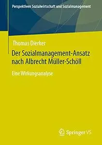 Der Sozialmanagement-Ansatz nach Albrecht Müller-Schöll: Eine Wirkungsanalyse