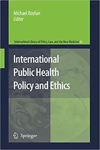 International Public Health Policy and Ethics