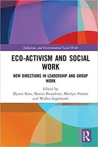 Eco-activism and Social Work: New Directions in Leadership and Group Work