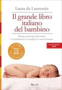 Il grande libro italiano del bambino - Laura De Laurentiis