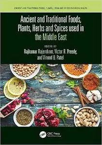 Ancient and Traditional Foods, Plants, Herbs and Spices used in the Middle East