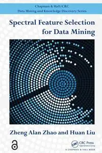 Spectral Feature Selection for Data Mining
