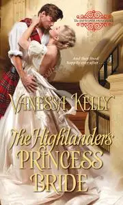 «The Highlander's Princess Bride» by Vanessa Kelly