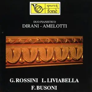 Paolo Dirani & Ferruccio Amelotti - Duo pianistico: G. Rossini, L. Liviabella, F. Busoni (Remastered) (1999/2023) [24/48]