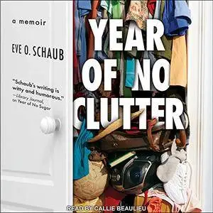 Year of No Clutter: A Memoir [Audiobook]