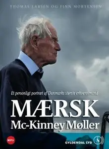 «Mærsk Mc-Kinney Møller» by Finn Mortensen,Thomas Larsen