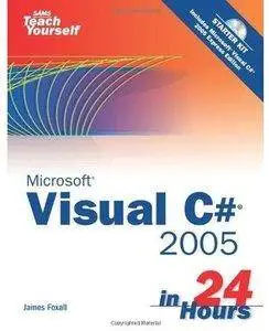 Sams Teach Yourself Visual C# 2005 in 24 Hours [repost]