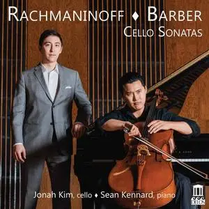 Jonah Kim & Sean Kennard - Rachmaninoff & Barber: Cello Sonatas (2020)