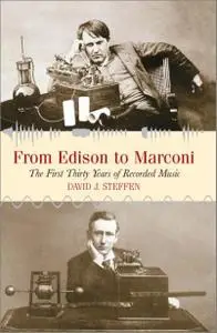 From Edison to Marconi: The First Thirty Years of Recorded Music