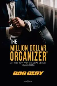 «The Million Dollar Organizer» by Bob Oedy