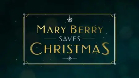BBC - Mary Berry Saves Christmas (2020)