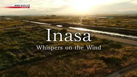 NHK Documentary - Inasa: Whispers on the Wind (2021)