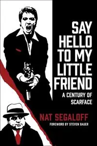 Say Hello to My Little Friend: A Century of Scarface