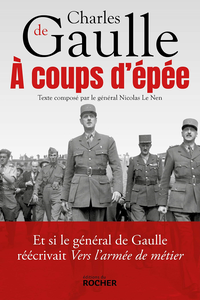 À coups d'épée - Charles de Gaulle