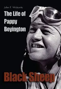 Black Sheep: The Life of Pappy Boyington (Library of Naval Biography)