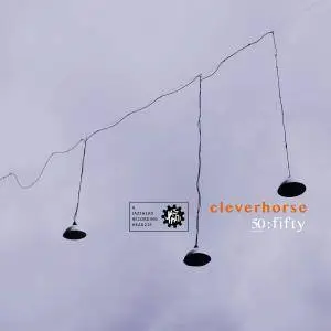 Cleverhorse - 50​:​fifty (2016)