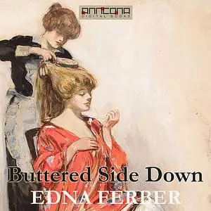 «Buttered Side Down » by Edna Ferber