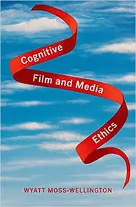 Cognitive Film and Media Ethics