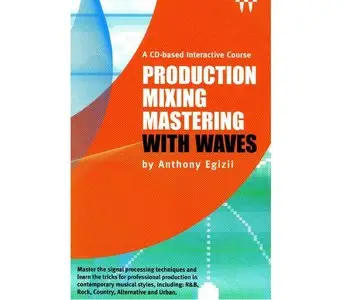 Production Mixing Mastering [music recording] with Waves 