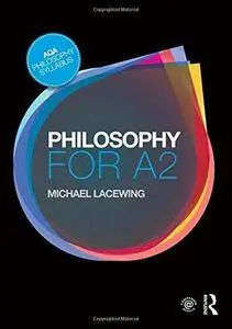 Philosophy for A2: Ethics and Philosophy of Mind (Repost)