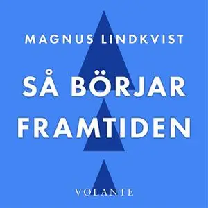 «Så börjar framtiden» by Magnus Lindkvist