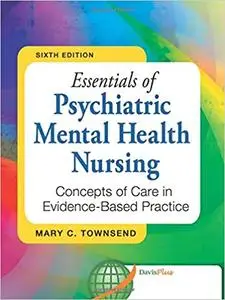 Essentials of Psychiatric Mental Health Nursing: Concepts of Care in Evidence-based Practice